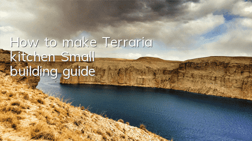 How to make Terraria kitchen? Small building guide