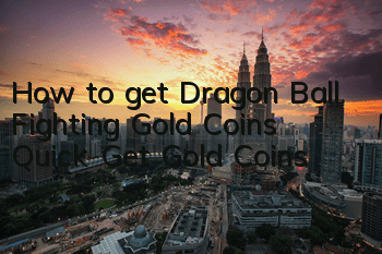 How to get Dragon Ball Fighting Gold Coins? Quick Get Gold Coins