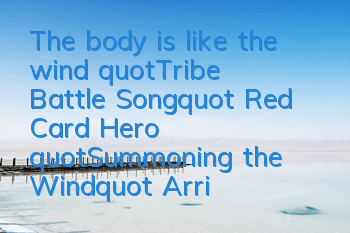 The body is like the wind! 