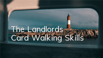 The Landlord's Card Walking Skills