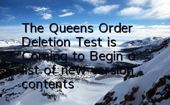 The Queen's Order Deletion Test is Coming to Begin, a list of new version contents