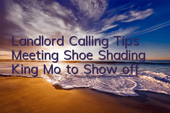Landlord Calling Tips: Meeting Shoe Shading King Mo to Show off