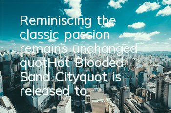Reminiscing the classic passion remains unchanged 