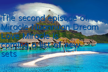The second episode of Miracle Nuannuan Dream Love Miracle is coming, a list of new sets