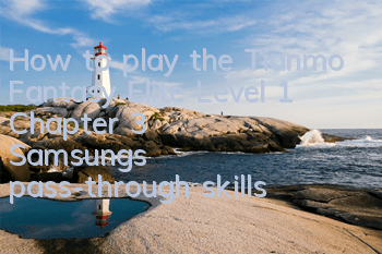 How to play the Tianmo Fantasy Elite Level 1 Chapter 3? Samsung's pass-through skills