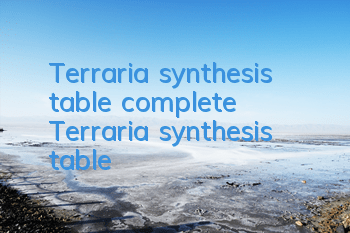 Terraria synthesis table complete Terraria synthesis table