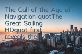 The Call of the Age of Navigation 