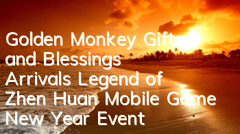 Golden Monkey Gifts and Blessings Arrivals, Legend of Zhen Huan Mobile Game New Year Event Collection