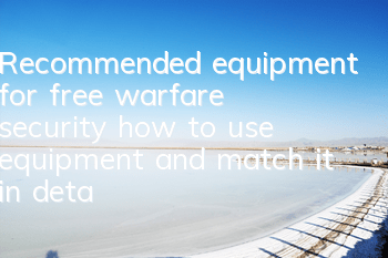 Recommended equipment for free warfare security, how to use equipment and match it in detail