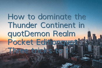 How to dominate the Thunder Continent in 