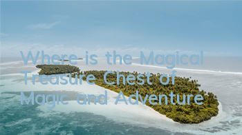 Where is the Magical Treasure Chest of Magic and Adventure