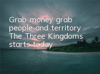 Grab money, grab people and territory 