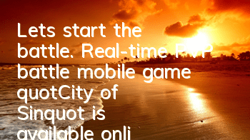 Let's start the battle. Real-time PVP battle mobile game 
