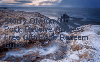 Starry Qiyuan Gift Pack Receive Address Free Gift Pack Redeem Guide