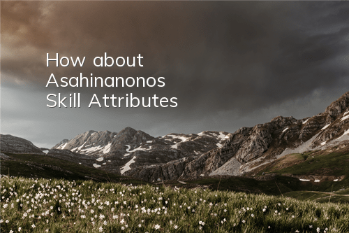 How about Asahinanono's Skill Attributes