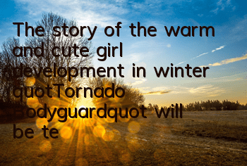 The story of the warm and cute girl development in winter 