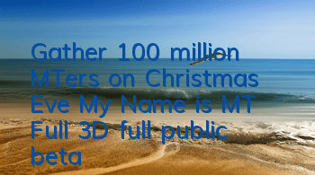 Gather 100 million MTers on Christmas Eve! 
