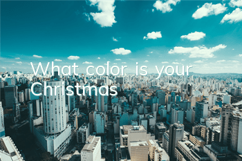 What color is your Christmas?