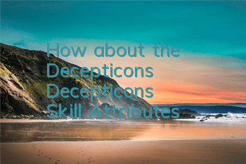How about the Decepticon's Decepticon's Skill Attributes