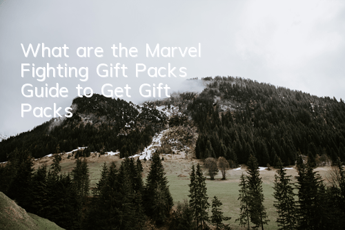 What are the Marvel Fighting Gift Packs? Guide to Get Gift Packs