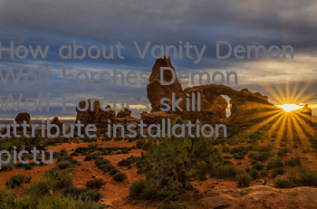 How about Vanity Demon Wolf Forches? Demon Wolf Forches skill attribute installation picture