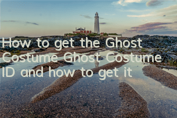 How to get the Ghost Costume Ghost Costume ID and how to get it