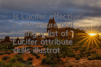 Is Lucifer effective in adventure and mining? A list of Lucifer attribute skills illustrations