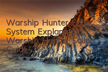 Warship Hunter Sailor System Explanation Warship Hunter Sailor Guide