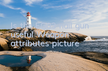 Is the EG03 nail gun useful? Weapon attributes picture