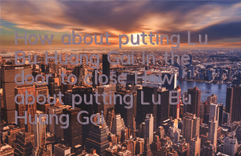 How about putting Lu Bu Huang Gai in the door to close? How about putting Lu Bu Huang Gai in the door to close?