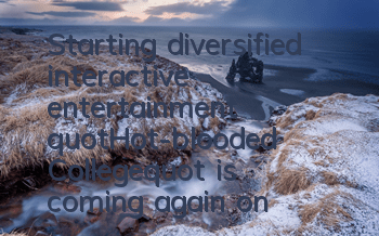 Starting diversified interactive entertainment 