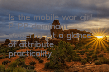 Is the mobile war girl P-PP dominant powerful? At a glance of attribute practicality