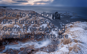 How to get diamonds in the Furious Sky Mobile Game? Free diamond collection secrets are exposed