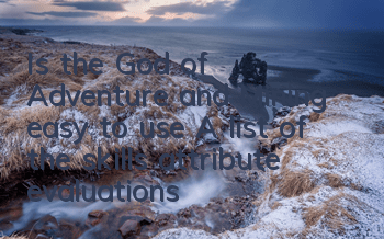Is the God of Adventure and Mining easy to use? A list of the skills attribute evaluations of God of Guan Yu