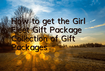 How to get the Girl Fleet Gift Package? Collection of Gift Packages