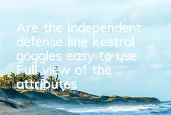 Are the independent defense line kestral goggles easy to use? Full view of the attributes of kestral goggles