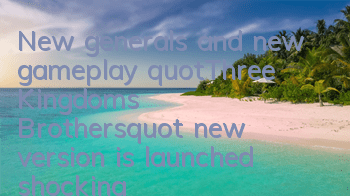 New generals and new gameplay 