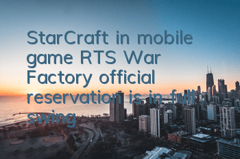 StarCraft in mobile game RTS 