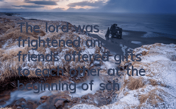 The lord was frightened and my friends offered gifts to each other at the beginning of school, and both learning and entertainment were not missed.