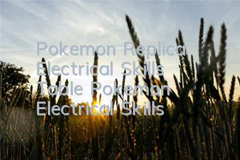 Pokemon Replica Electrical Skills Table Pokemon Electrical Skills