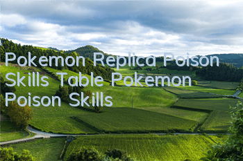 Pokemon Replica Poison Skills Table Pokemon Poison Skills