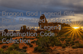 Dragon God Legend Gift Pack Received Address Dragon God Legend Redemption Code Collection