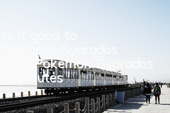 Is it good to replicate Gyarados with Pokemon? Gyarados attributes