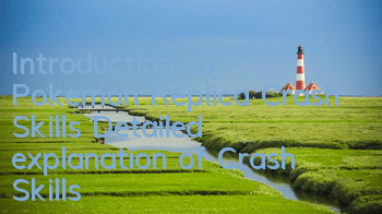 Introduction to Pokemon Replica Crash Skills Detailed explanation of Crash Skills