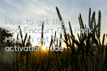 How to get the God-Encourt Gift Pack? How to get the activation code