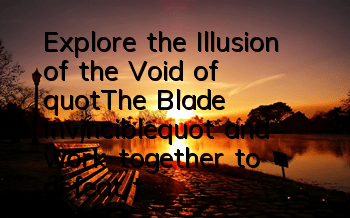 Explore the Illusion of the Void of 
