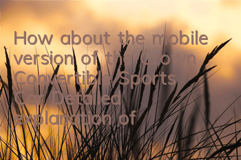 How about the mobile version of the Crown Convertible Sports Car? Detailed explanation of the skills synthesis