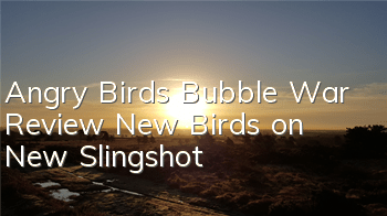 Angry Birds Bubble War Review New Birds on New Slingshot