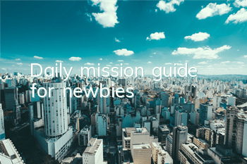 Daily mission guide for newbies