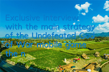 Exclusive interview with the main strategy of the Undefeated God of War mobile game, the new expansion pack is officially revealed
